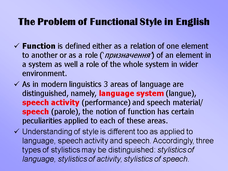The Problem of Functional Style in English Function is defined either as a relation
